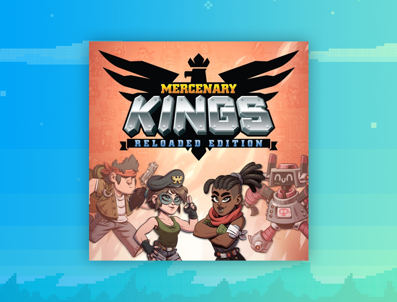 Mercenary Kings: Reloaded Edition
