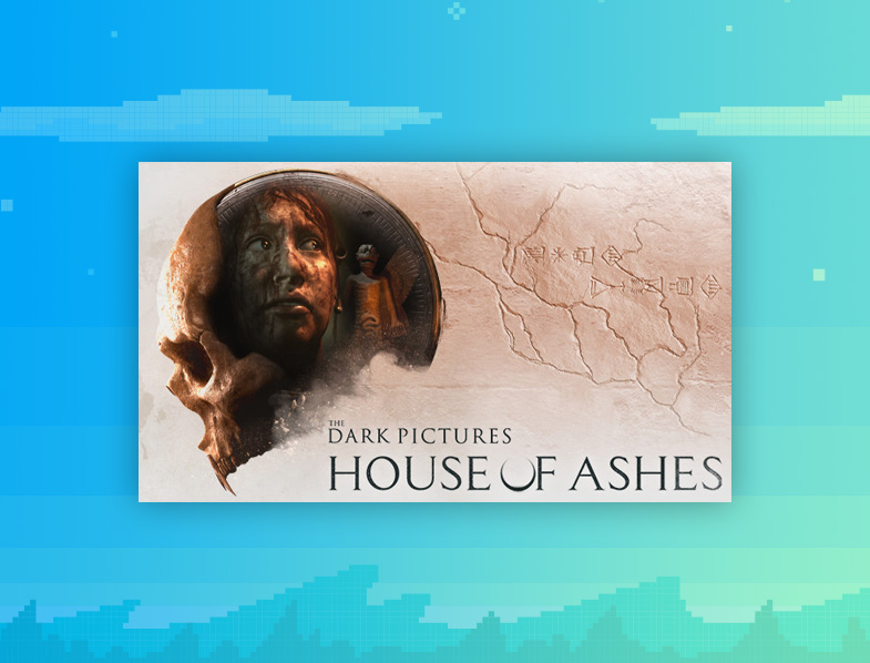 The Dark Pictures Anthology: House Of Ashes