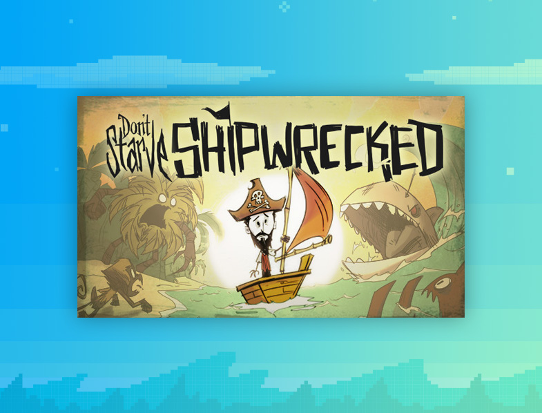 Don't Starve: Shipwrecked