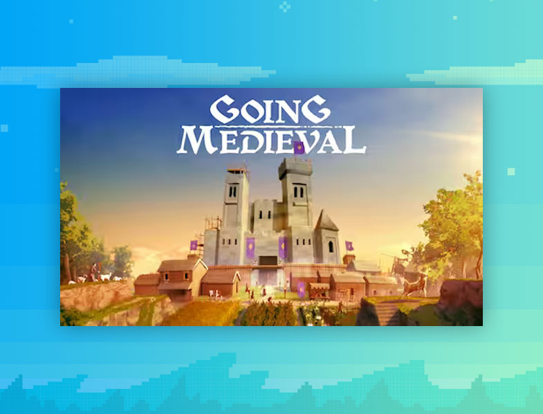Going Medieval