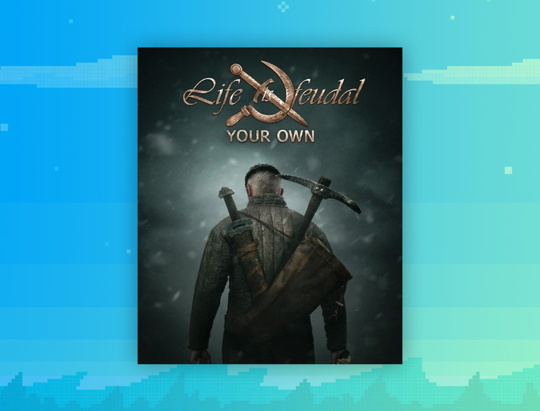 Life is Feudal: Your Own