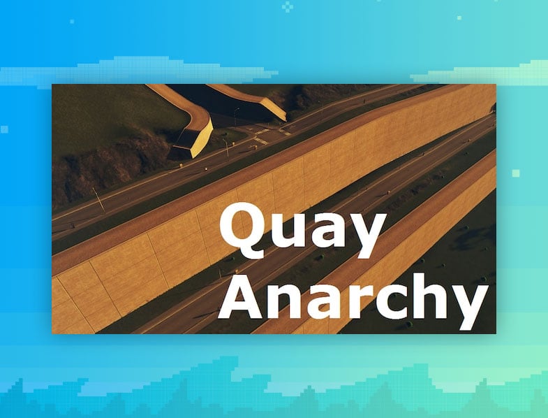 Quay Anarchy