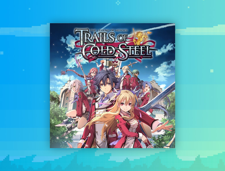 The Legend of Heroes: Trails of Cold Steel